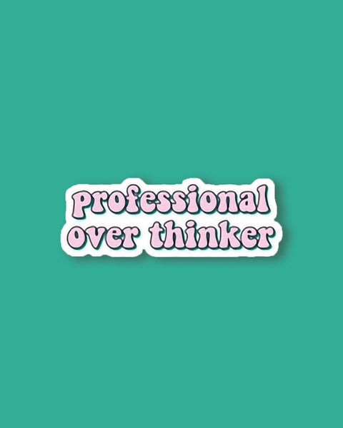 Professional Overthinker Sticker